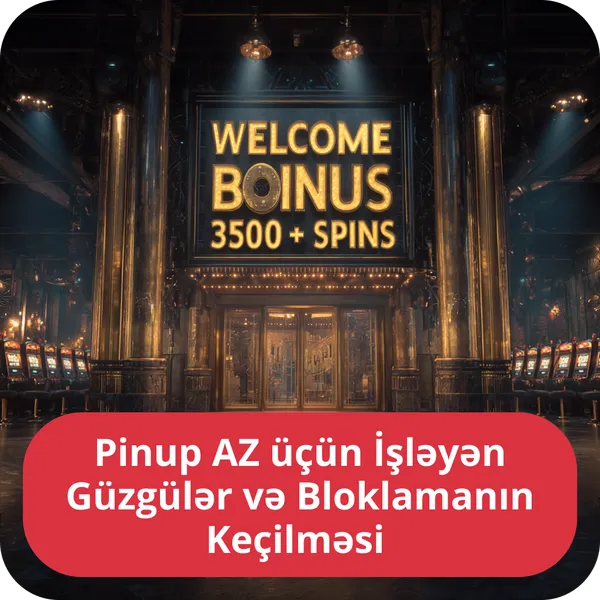Pinup AZ üçün İşləyən Güzgülər və Bloklamanın Keçilməsi